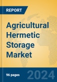 Agricultural Hermetic Storage Market Insights 2024, Analysis and Forecast to 2029, by Market Participants, Regions, Technology, Application, Product Type- Product Image