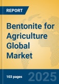 Bentonite for Agriculture Global Market Insights 2025, Analysis and Forecast to 2030, by Manufacturers, Regions, Technology, Application, Product Type- Product Image
