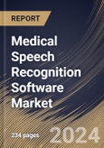 Medical Speech Recognition Software Market Size, Share & Trends Analysis Report by Deployment, Functionality, End Use, Regional Outlook and Forecast, 2024-2031- Product Image