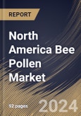 North America Bee Pollen Market Size, Share & Trends Analysis Report by Application, Type, Country and Growth Forecast, 2024-2031- Product Image