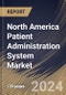 North America Patient Administration System Market Size, Share & Trends Analysis Report by Component, End-Use, Deployment, Functions, Country and Growth Forecast, 2024-2031 - Product Thumbnail Image