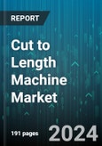 Cut to Length Machine Market by Application, Material Type, Machine Type, End-User Industry - Global Forecast 2025-2030- Product Image