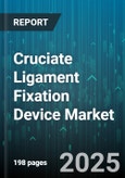 Cruciate Ligament Fixation Device Market by Device Type, Material, End User, Procedure Type - Global Forecast to 2030- Product Image