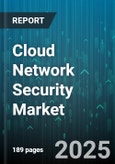 Cloud Network Security Market by Component, Deployment Model, Service Model, Organization Size, Industry Vertical, Distribution Channel - Global Forecast to 2030- Product Image
