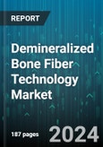 Demineralized Bone Fiber Technology Market by Product Type, Material Type, Application, End-User, Processing Type, Form, Bone Graft - Global Forecast 2025-2030- Product Image