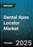 Dental Apex Locator Market by Technology, Generation, End User, Distribution Channel - Global Forecast to 2030- Product Image