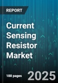 Current Sensing Resistor Market by End Use Industry, Technology, Mounting Type, Resistance Range, Power Rating, Accuracy, Application, Distribution Channel - Global Forecast to 2030- Product Image