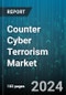 Counter Cyber Terrorism Market by Type, End User, Deployment Mode, Organization Size, Application - Global Forecast 2025-2030 - Product Thumbnail Image