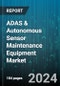 ADAS & Autonomous Sensor Maintenance Equipment Market by Equipment Type, Vehicle Type, End User, Distribution Channel - Global Forecast 2025-2030 - Product Image