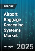 Airport Baggage Screening Systems Market by Technology, System Type, Application, End-users - Global Forecast 2025-2030- Product Image