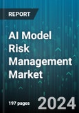 AI Model Risk Management Market by Application, Industry Vertical, Deployment Mode, Organization Size - Global Forecast 2025-2030- Product Image