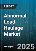 Abnormal Load Haulage Market by Vehicle Type, Load Type, Service Type, End User Industry, Transportation Mode - Global Forecast to 2030- Product Image