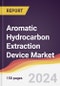Aromatic Hydrocarbon Extraction Device Market Report: Trends, Forecast and Competitive Analysis to 2031 - Product Thumbnail Image
