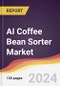 AI Coffee Bean Sorter Market Report: Trends, Forecast and Competitive Analysis to 2031 - Product Thumbnail Image