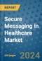 Secure Messaging In Healthcare Market - Global Industry Analysis, Size, Share, Growth, Trends, and Forecast 2024-2031- (By Derivatives Coverage, Geographic Coverage and By Company) - Product Thumbnail Image
