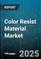 Color Resist Material Market by Type, Material, Application, End-User - Global Forecast 2025-2030 - Product Image