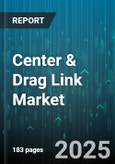 Center & Drag Link Market by Type, Gross Vehicle Weight, Ball Size Type, Application, Distribution Channel - Global Forecast 2025-2030- Product Image