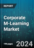 Corporate M-Learning Market by Learning Format, Content Type, Delivery Mode, Enterprise Size, End-User - Global Forecast 2025-2030- Product Image
