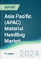 Asia Pacific (APAC) Material Handling Market - Forecasts from 2024 to 2029 - Product Thumbnail Image