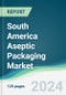 South America Aseptic Packaging Market - Forecasts from 2024 to 2029 - Product Thumbnail Image