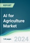 AI for Agriculture Market - Forecasts from 2024 to 2029 - Product Image