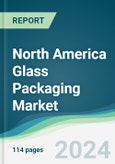 North America Glass Packaging Market - Forecasts from 2024 to 2029- Product Image