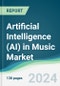 Artificial Intelligence (AI) in Music Market - Forecasts from 2024 to 2029 - Product Thumbnail Image