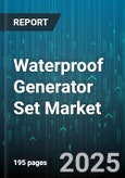 Waterproof Generator Set Market by Fuel Type, Power Rating, Application, Portability, Phase Type, Cooling Type, Enclosure Type - Global Forecast to 2030- Product Image