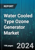 Water Cooled Type Ozone Generator Market by Application Areas, Technology, End-User Industry, Capacity, Sales Channel, Installation Type, Product Type, Cooling Method - Global Forecast 2025-2030- Product Image