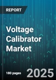 Voltage Calibrator Market by Technology, Product Type, Application, End User, Distribution Channel - Global Forecast to 2030- Product Image