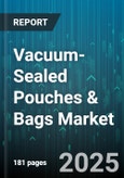 Vacuum-Sealed Pouches & Bags Market by Material Type, Pouch Structure, Closure Type, Application, Valve Presence, Openability, Filling Technology, Thickness Range - Global Forecast to 2030- Product Image