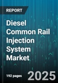 Diesel Common Rail Injection System Market - Global Forecast to 2030- Product Image