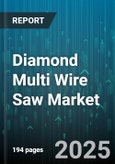 Diamond Multi Wire Saw Market - Global Forecast to 2030- Product Image