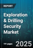Exploration & Drilling Security Market by Component, Application, End Use, Deployment Mode, Drilling Technique - Global Forecast to 2030- Product Image