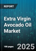 Extra Virgin Avocado Oil Market by Distribution Channel, Application, Certification, Packaging Type - Global Forecast to 2030- Product Image