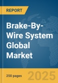 Brake-By-Wire System Global Market Report 2025- Product Image