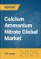 Calcium Ammonium Nitrate Global Market Report 2025 - Product Thumbnail Image