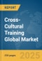 Cross-Cultural Training Global Market Report 2025 - Product Thumbnail Image