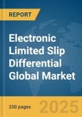 Electronic Limited Slip Differential Global Market Report 2025- Product Image