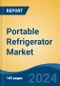 Portable Refrigerator Market - Global Industry Size, Share, Trends, Opportunity, and Forecast, 2019-2029F - Product Image