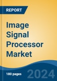 Image Signal Processor Market - Global Industry Size, Share, Trends, Opportunity, and Forecast, 2019-2029F- Product Image