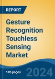 Gesture Recognition Touchless Sensing Market - Global Industry Size, Share, Trends, Opportunity, and Forecast, 2019-2029F- Product Image