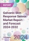 Galvanic Skin Response Sensor Market Report and Forecast 2024-2032 - Product Image