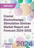 Cranial Electrotherapy Stimulation Devices Market Report and Forecast 2024-2032- Product Image