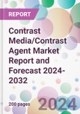 Contrast Media/Contrast Agent Market Report and Forecast 2024-2032- Product Image