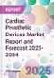 Cardiac Prosthetic Devices Market Report and Forecast 2025-2034 - Product Thumbnail Image