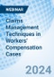 Claims Management Techniques in Workers' Compensation Cases - Webinar (Recorded) - Product Image