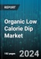 Organic Low Calorie Dip Market by Product Type, Flavor Type, Packaging Type, Sales Channel - Global Forecast 2025-2030 - Product Thumbnail Image