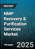 NMP Recovery & Purification Services Market by Process, Application, End User, Purity Grade - Global Forecast to 2030- Product Image