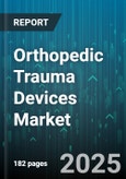Orthopedic Trauma Devices Market by Internal Fixation Devices, External Fixation Systems, Power Tools, Instruments - Global Forecast to 2030- Product Image